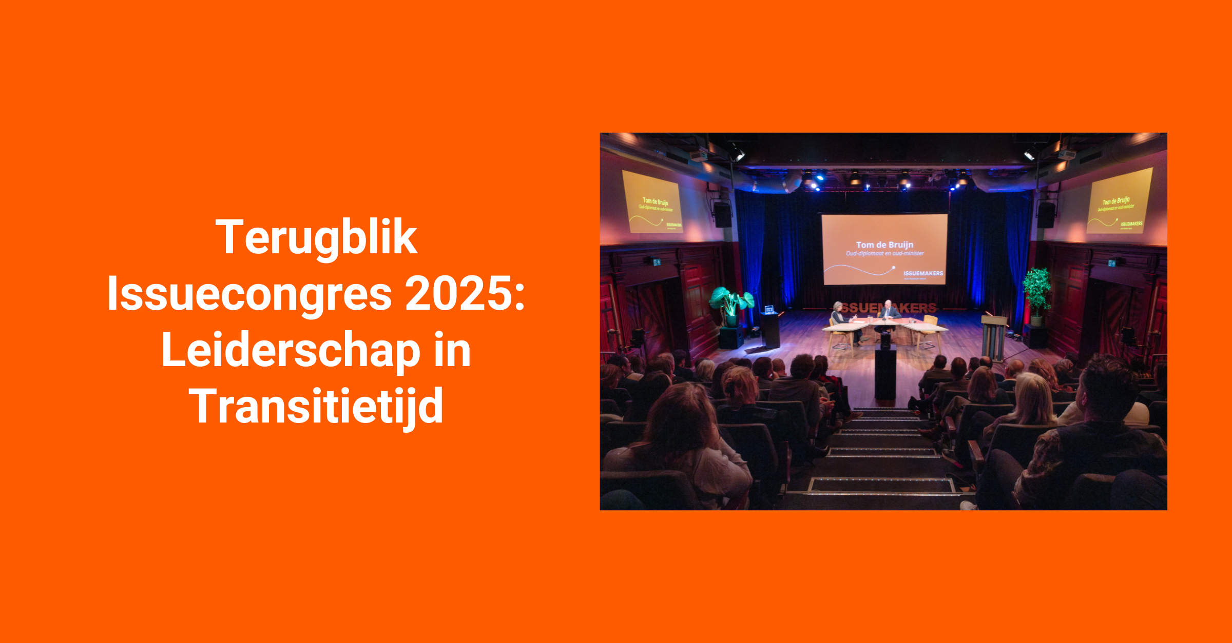 Issue Congress 2025 of communications agency Issuemakers in De Balie: Leadership in Transition Times.