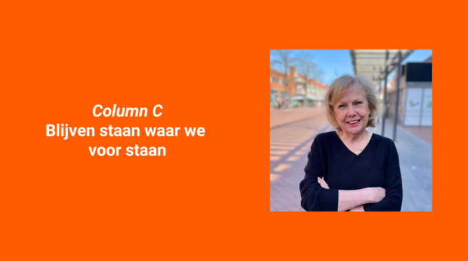 Mayke van Keep - Blijven staan waar we voor staan - Column C